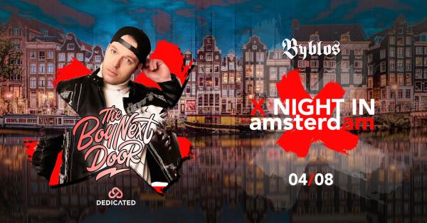 Byblos: X Night in Amsterdam w/ The Boy Next Door